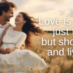 Love is not just felt, but shown and lived